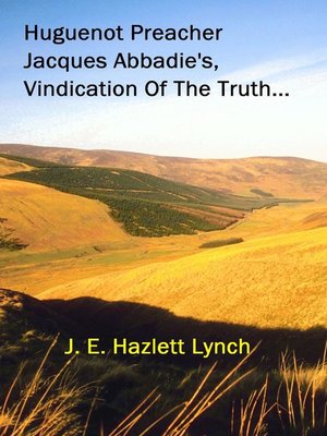 cover image of Huguenot Preacher, Jacques Abbadie's, Vindication of the Truth